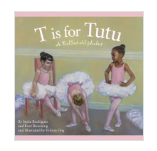 T Is For Tutu - A Ballet Alpha